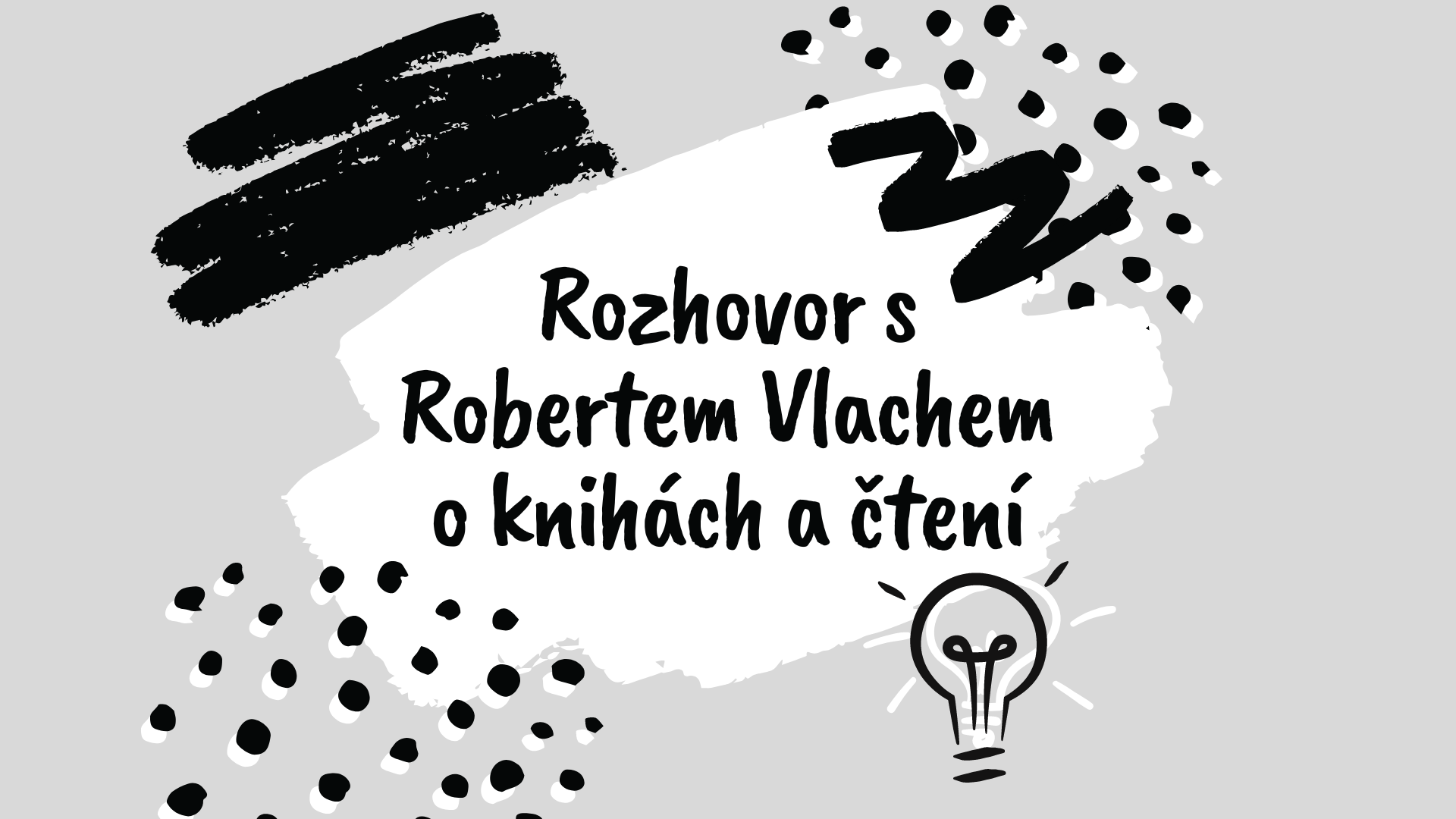Když se sejdou dva knihomilové: S Robertem Vlachem sdílíme své čtenářské hacky