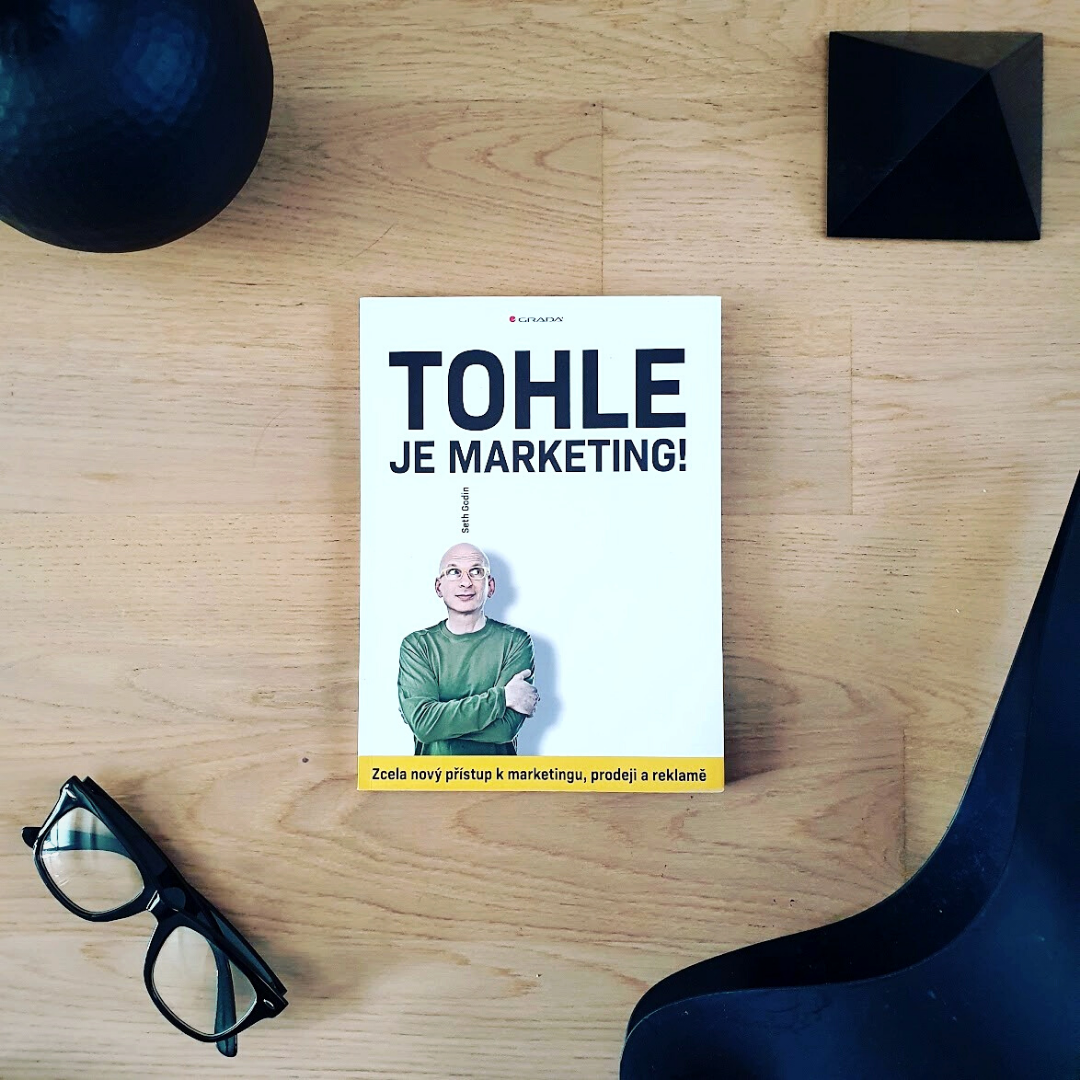TOHLE je marketing (This is marketing) - Seth Godin